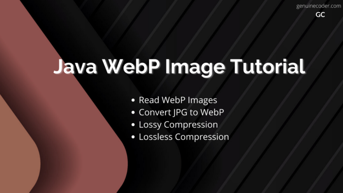 Java Webp Tutorial Java Webp Tutorial
